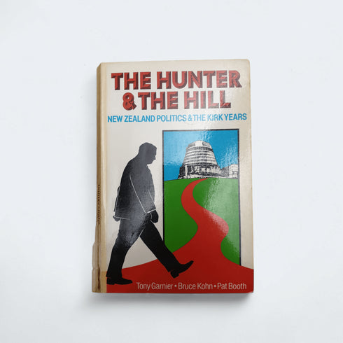 The Hunter & The Hill by Tony Garnier, Bruce Kohn & Pat Booth - Books Worth Keeping